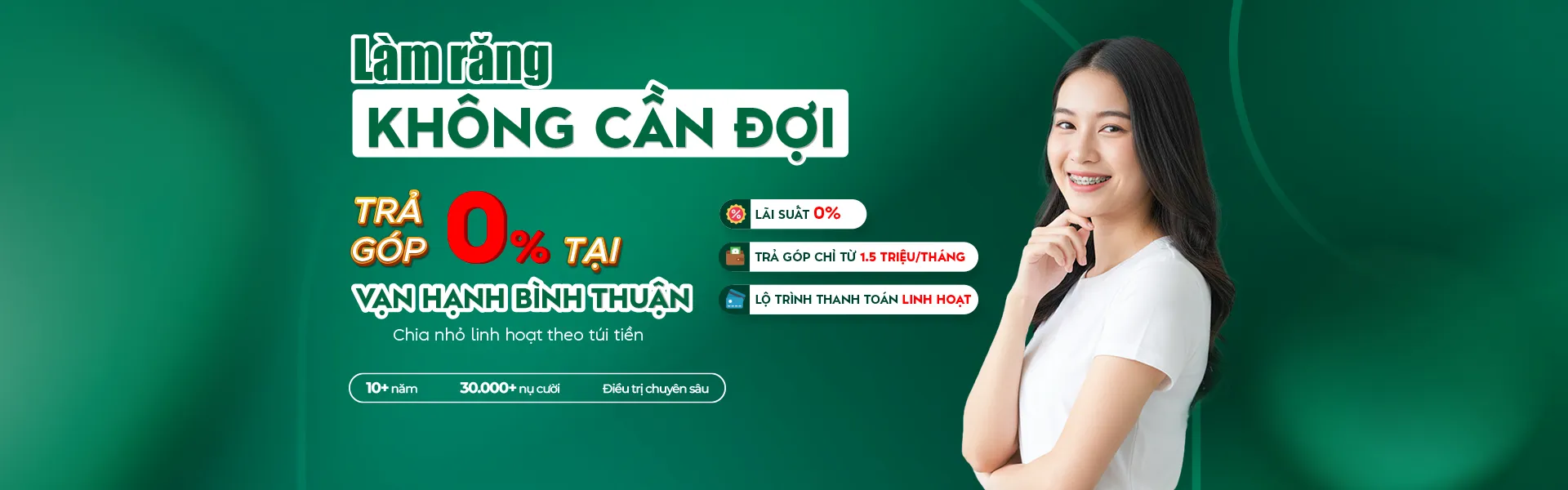 Niềng răng không cần đợi - Trả góp 0% tại Nha Khoa Vạn Hạnh