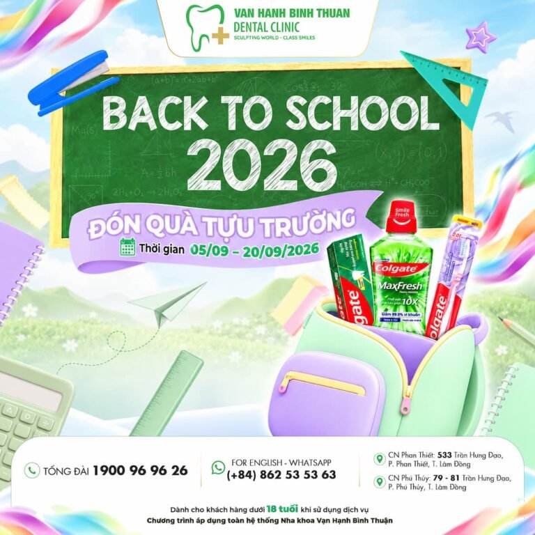 Chương trình Back to School Đón quà tựu trường tại Nha Khoa Vạn Hạnh Bình Thuận